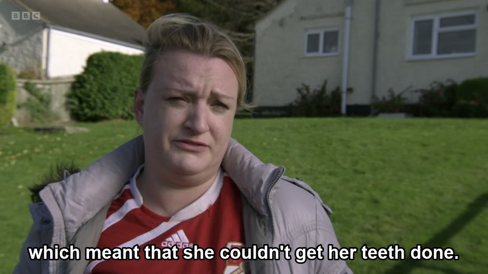 This Country S01E01 meme — “which meant that she couldn't get her teeth done.”